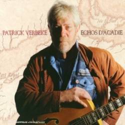 Patrick Verbeke : Echos d'Acadie
